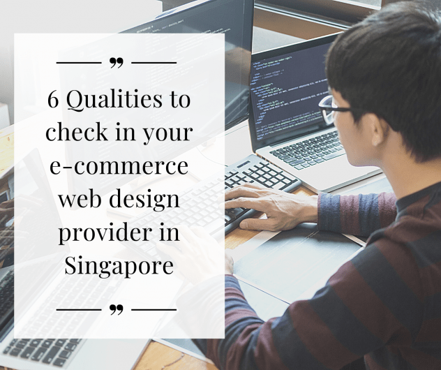 6 Qualities to check in your e-commerce web design provider in Singapore