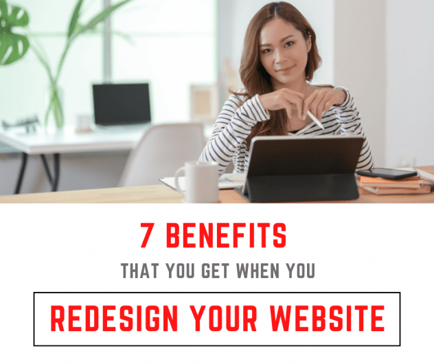 7 Benefits for you when you redesign your website