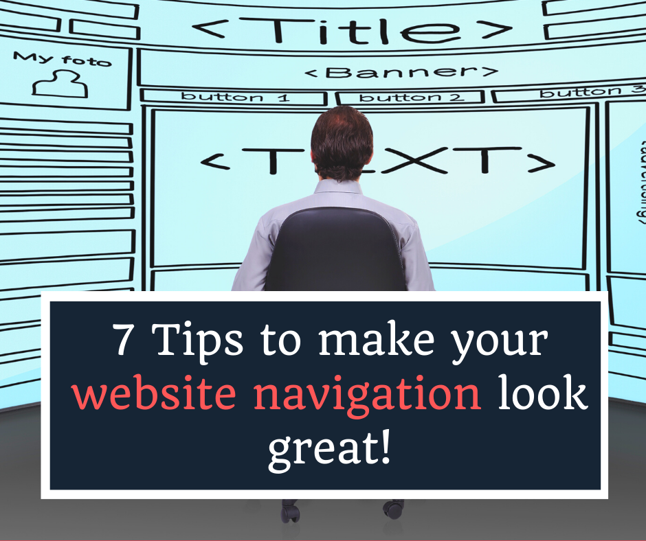 7 Tips to make your website navigation look great!