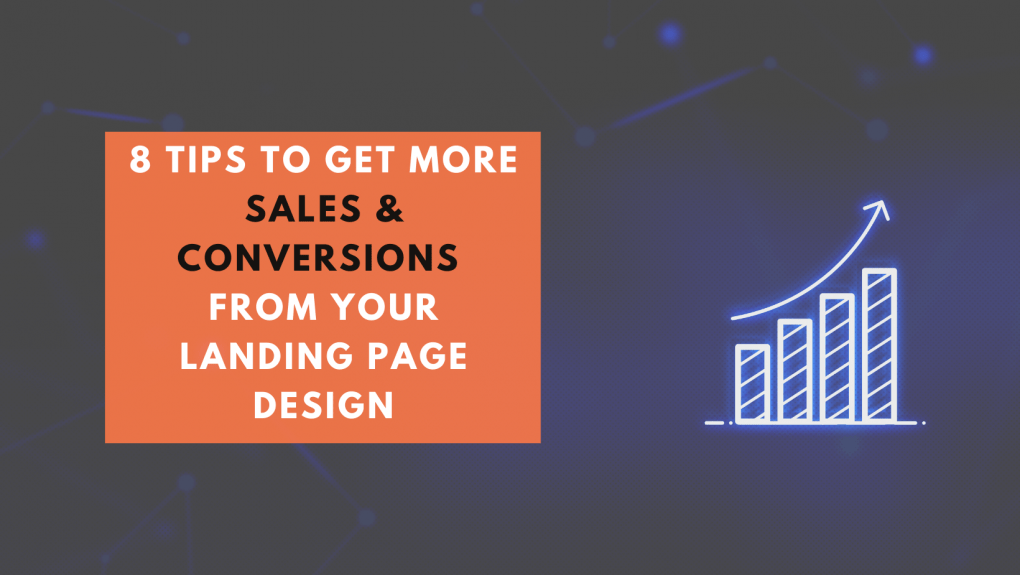 8 Tips to get more sales & conversions from your landing webpage design